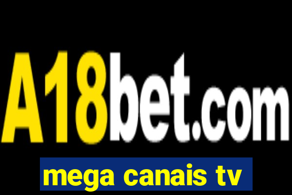 mega canais tv